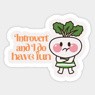 introvert and I do have fun Sticker